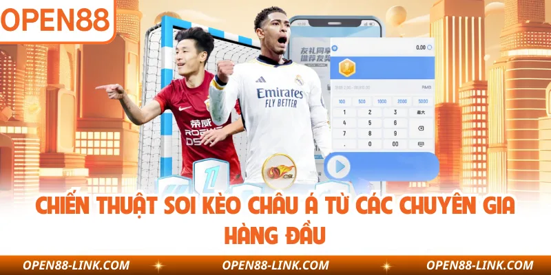Chiến thuật soi kèo Châu Á từ các chuyên gia hàng đầu