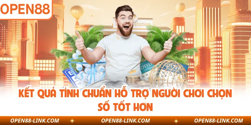 Kết quả tính chuẩn hỗ trợ người chơi chọn số tốt hơn